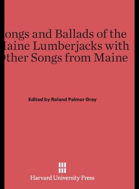 【预售】Songs and Ballads of the Maine Lumberjacks with O