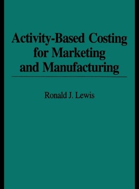【预售】Activity-Based Costing for Marketing and Manufact