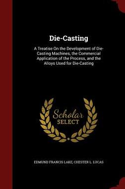 【预售】Die-Casting: A Treatise on the Devel...