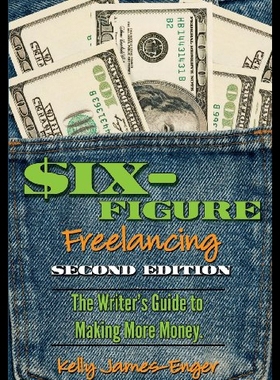 【预售】Six-Figure Freelancing: The Writer's Guide to Mak