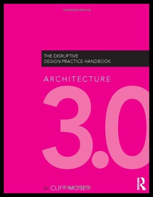 【预售】Architecture 3.0: The Disruptive Design Practice