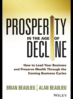 【预售】Prosperity in the Age of Decline: How to Lead You