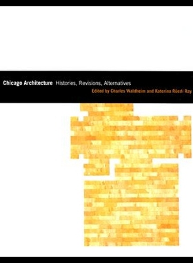 【预售】Chicago Architecture: Histories, Revisions, Alt