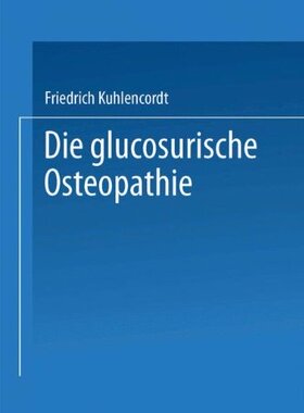 【预订】XI. Die Glucosurische Osteopathie