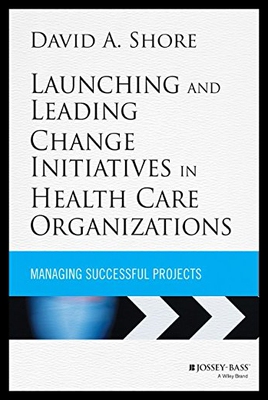 【预售】Launching and Leading Change Initiatives in Healt