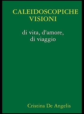 【预售】Caleidoscopiche Visioni Di Vita, D'Amore, Di Viag