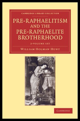 【预售】Pre-Raphaelitism and the Pre-Raphaelite Brotherho