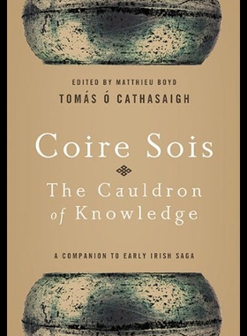 【预售】Coire Sois, the Cauldron of Knowledge: A Companio