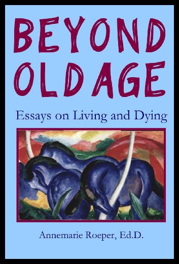 【预售】Beyond Old Age: Essays on Living and Dying 书籍/杂志/报纸 人文社科类原版书 原图主图