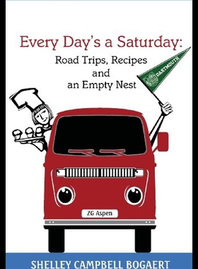 【预售】Every Day's a Saturday: Road Trips, Recipes and a