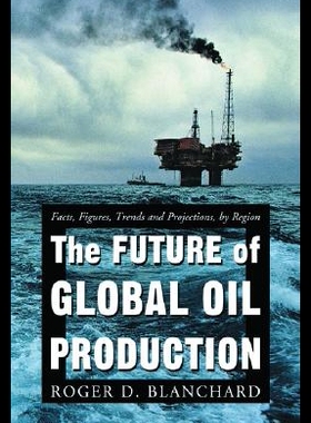 【预售】The Future of Global Oil Production: Facts, Figur