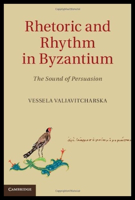 【预售】Rhetoric and Rhythm in Byzantium: The