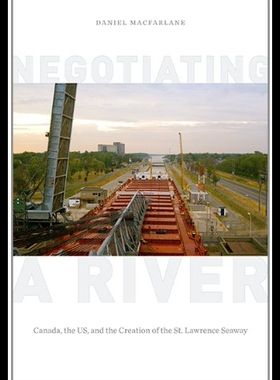 【预售】Negotiating a River: Canada, the US, and the Crea