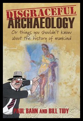 【预售】Disgraceful Archaeology: Or Things You