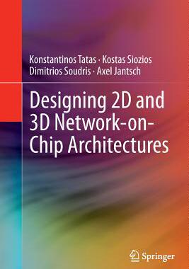 【预订】Designing 2D and 3D Network-On-Chip ...