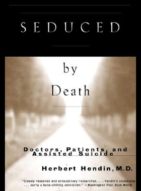 【预售】Seduced by Death: Doctors, Patients, and Assist