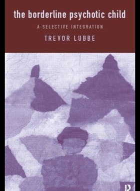 【预售】The Borderline Psychotic Child: A Selective Int