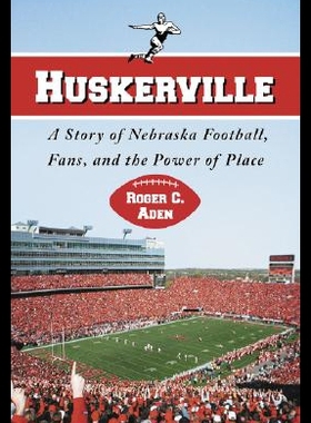 【预售】Huskerville: A Story of Nebraska Football, Fans,