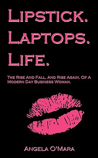 【预售】Lipstick. Laptops. Life.: The Rise and Fall, and ...
