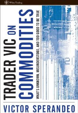 【预售】Trader Vic on Commodities: What's Unknown, Misu
