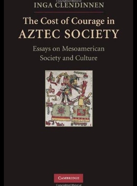 【预售】Cost of Courage in Aztec Society: Essa