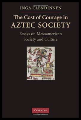 【预售】Cost of Courage in Aztec Society: Essa