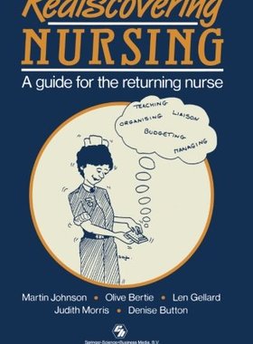 【预订】Rediscovering Nursing: A Guide for t...