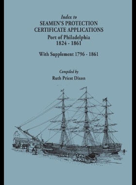 【预售】Index to Seamen's Protection Certificate Applicat