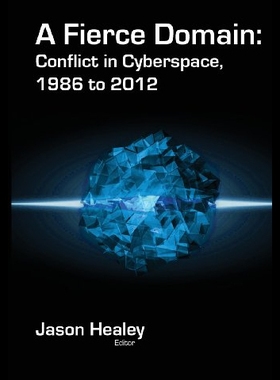 【预售】A Fierce Domain: Conflict in Cyberspace, 1986 to