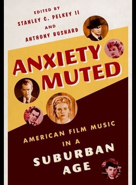 【预售】Anxiety Muted: American Film Music in a Suburban