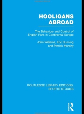 【预售】Hooligans Abroad (Rle Sports Studies): The Behavi