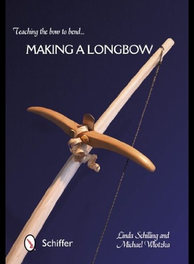 【预售】Teaching the Bow to Bend: Making a Longbow