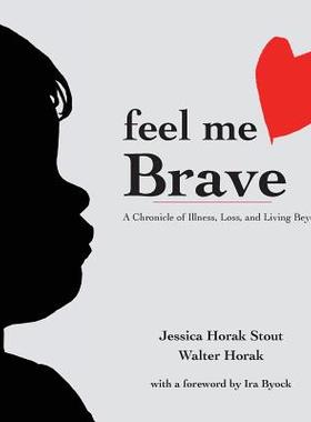 【预售】Feel Me Brave: A Chronicle of Illnes...