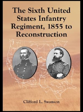 【预售】The Sixth United States Infantry Regiment, 1855 t