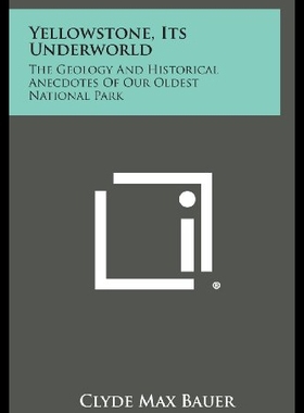 【预售】Yellowstone, Its Underworld: The Geology and Hist