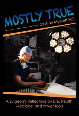 【预售】Mostly True: A Surgeon's Reflections o