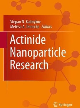 【预订】Actinide Nanoparticle Research