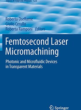 【预订】Femtosecond Laser Micromachining