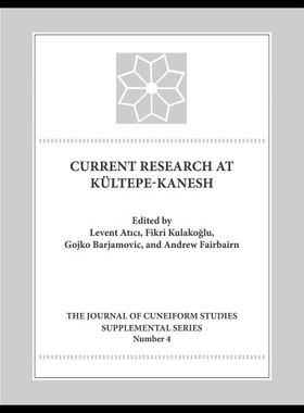 【预售】Current Research at Kultepe/Kanesh: An Interdisci