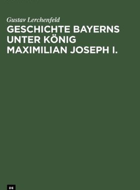 【预售】Geschichte Bayerns Unter Konig Maximilian Jose...