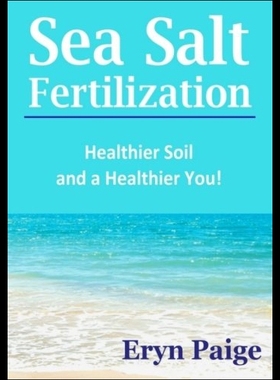 【预售】Sea Salt Fertilization: Healthier Soil and a Heal
