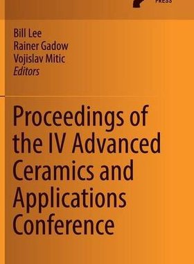 【预订】Proceedings of the IV Advanced Ceram...