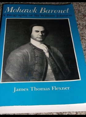 【预售】Mohawk Baronet: A Biography of Sir William Johnso