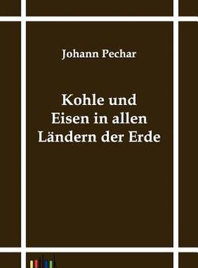 【预售】Kohle Und Eisen in Allen L Ndern Der Erde