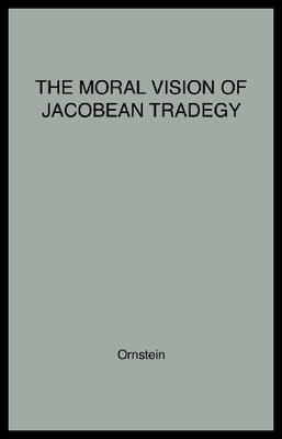 【预售】The Moral Vision of Jacobean Tragedy.