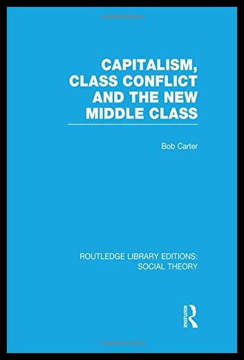 【预售】Capitalism, Class Conflict and the New Middle Cla