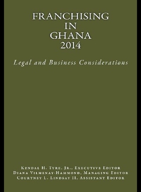 【预售】Franchising in Ghana 2014: Legal and Business Con