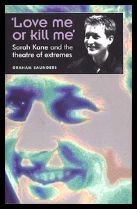 【预售】'Love Me or Kill Me': Sarah Kane and the Theatre