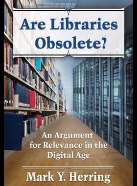 【预售】Are Libraries Obsolete?: An Argument for Relevanc