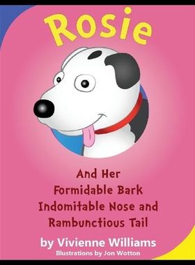 【预售】Rosie and Her Formidable Bark, Indomitable Nose a